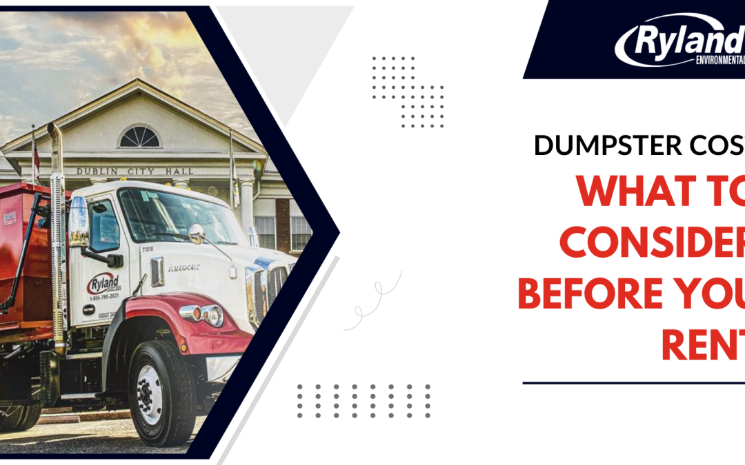 Dumpster Rental Cost – What to consider before you rent